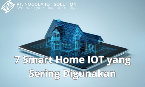 7 Smart Home IOT yang Sering Digunakan